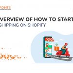 overview of how to Start Dropshipping on Shopify